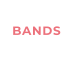 BANDS